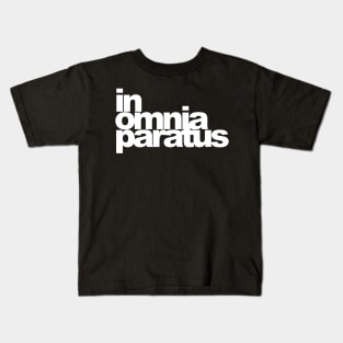 In Omnia Paratus Kids T-Shirt